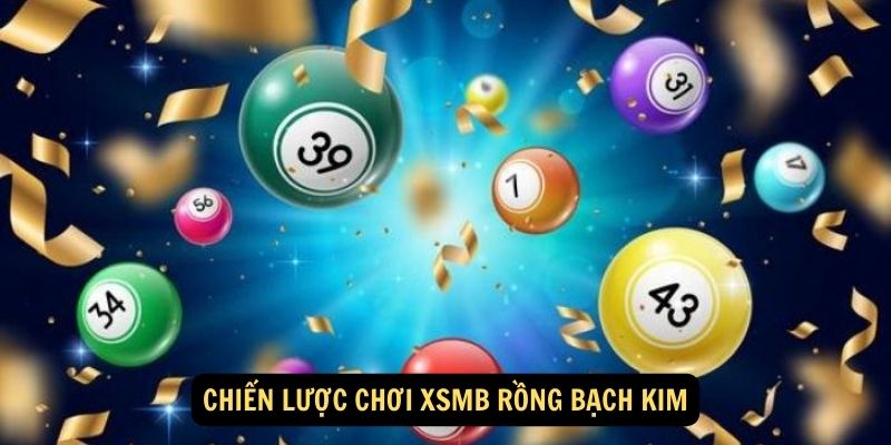 Chien luoc choi XSMB Rong Bach Kim