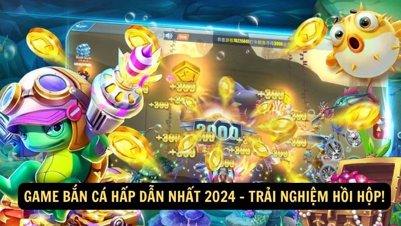 game ban ca hap dan nhat