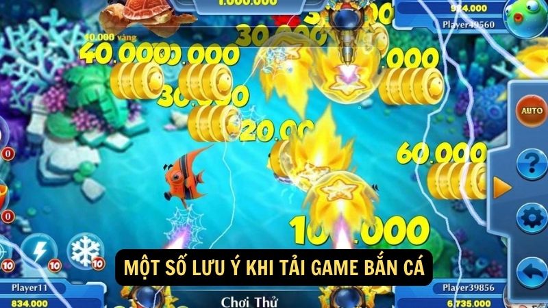 Một số lưu ý khi tải game bắn cá